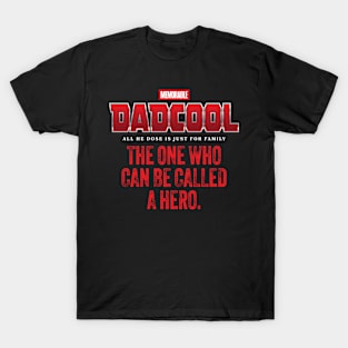 “Dadcool” the one who can be called a hero. T-Shirt